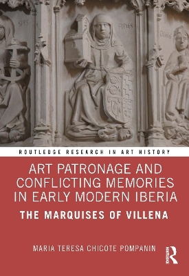 Art Patronage and Conflicting Memories in Early Modern Iberia