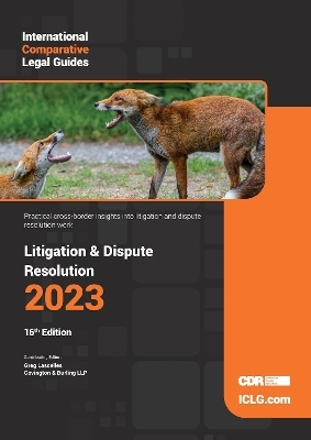 International Comparative Legal Guide - Litigation & Dispute Resolution 2023 - 