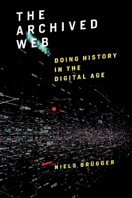 The Archived Web - Niels Br&uuml;gger