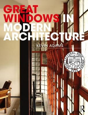 Great Windows in Modern Architecture - Kevin Adams