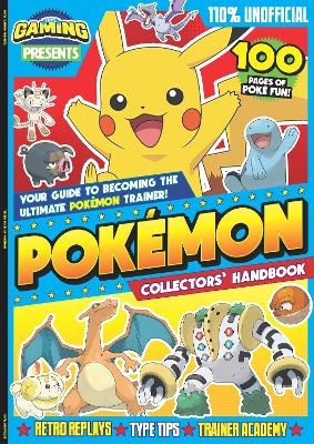 110% Gaming Presents: The Pok&eacute;mon Collectors&rsquo; Handbook