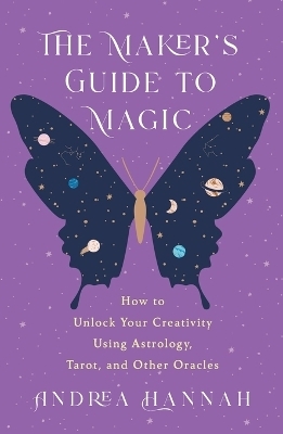 Maker's Guide to Magic - Andrea Hannah
