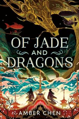 Of Jade and Dragons - Amber Chen