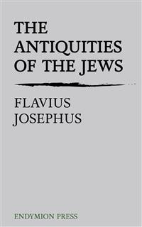 The Antiquities of the Jews - Flavius Josephus