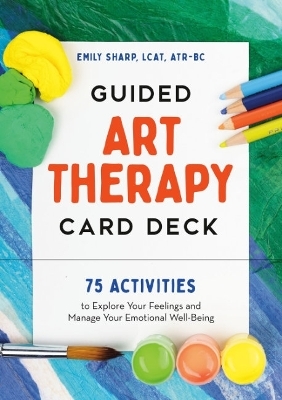 Guided Art Therapy Card Deck - Emily Sharp