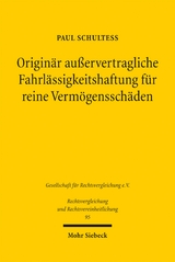 Origin&auml;r au&szlig;ervertragliche Fahrl&auml;ssigkeitshaftung f&uuml;r reine Verm&ouml;genssch&auml;den - Paul Schulte&szlig;