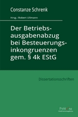 Der Betriebsausgabenabzug bei Besteuerungsinkongruenzen gem. &sect; 4k EStG - Constanze Schrenk