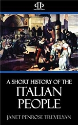 A Short History of the Italian People - Janet Penrose Trevelyan