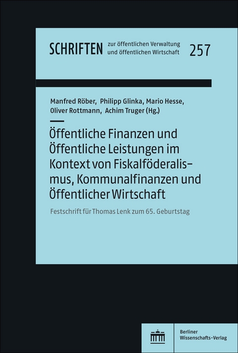 &Ouml;ffentliche Finanzen und &Ouml;ffentliche Leistungen im Kontext von Fiskalf&ouml;deralismus, Kommunalfinanzen und &Ouml;ffentlicher Wirtschaft - 