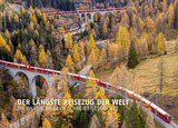 Der l&auml;ngste Reisezug der Welt - Sonderedition M&auml;rklin LGB - Reto Wilhelm
