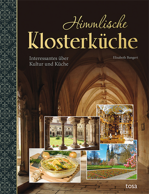 Himmlische Klosterk&uuml;che - Elisabeth Bangert