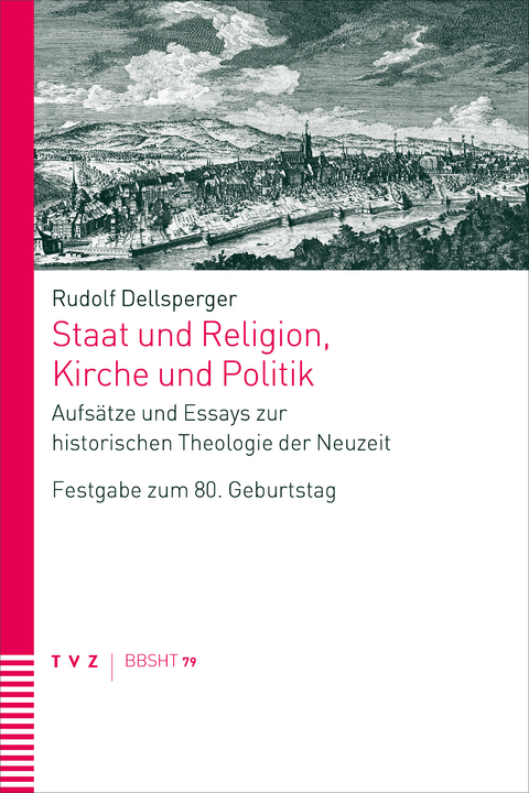 Staat und Religion, Kirche und Politik - Rudolf Dellsperger
