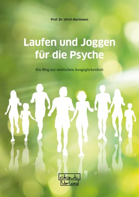 Laufen und Joggen f&uuml;r die Psyche - Ulrich Bartmann