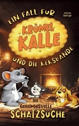 Die geheimnisvolle Schatzsuche - Ein Fall f&uuml;r Kr&uuml;mel Kalle und die Keksbande