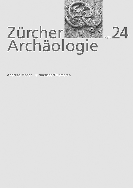 Die mittelbronzezeitlichen Gr&auml;ber von Birmensdorf-Rameren - Andreas M&auml;der