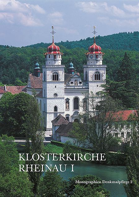 Die Klosterkirche Rheinau - Peter Albertin, Andreas Arnold, Thomas Becker, Lucia Angela Cavegn, Peter Ehmann, Karl Grunder, Bruno Heimberg, Mane Hering-Mitgau, Christian Heydrich, Achim Hubel, Rolf Johann, Elisabeth Keller-Schweizer, Annette Kurella, Hanspeter Lanz, Annette Meier-Schendekehl, Georg M&ouml;rsch, Thomas Onken, Heinz Schwarz, Eva Christina Vollmer, Marion Wohlleben