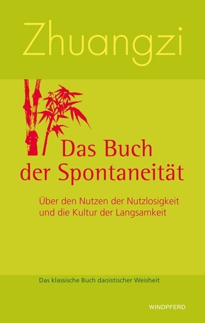 Zhuangzi Das Buch der Spontaneit&auml;t -  Zhuangzi