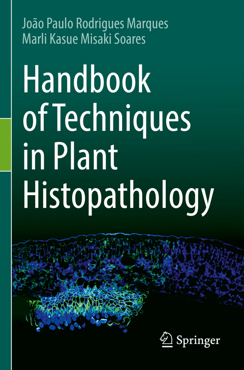 Handbook of Techniques in Plant Histopathology - Jo&atilde;o Paulo Rodrigues Marques, Marli Kasue Misaki Soares