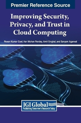 Improving Security, Privacy, and Trust in Cloud Computing - 