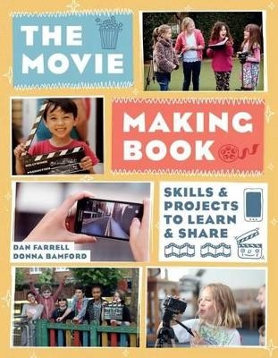 The Movie Making Book - Dan Farrell, Donna Bamford