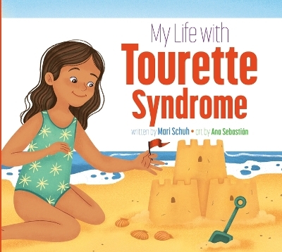 My Life with Tourette Syndrome - Mari C Schuh