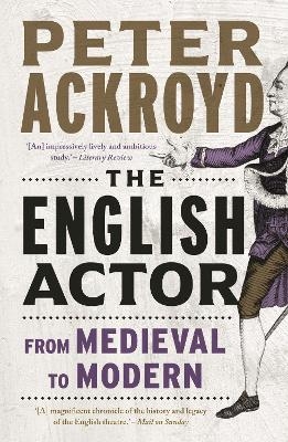 The English Actor - Peter Ackroyd