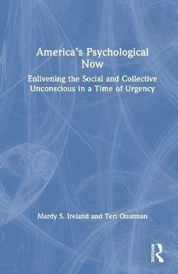 America&rsquo;s Psychological Now - Mardy Ireland, Teri Quatman