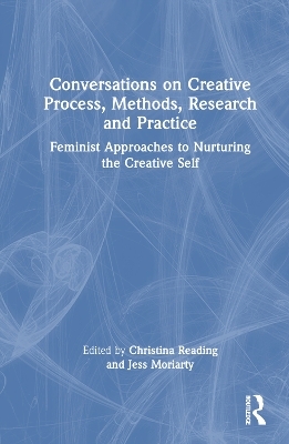 Conversations on Creative Process, Methods, Research and Practice