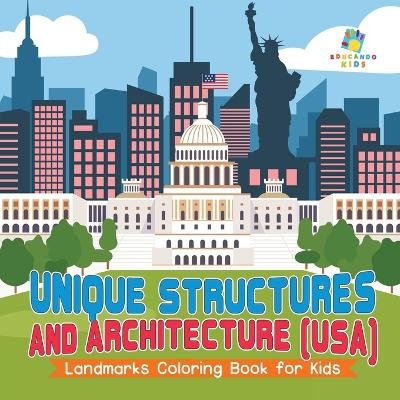 Unique Structures and Architecture (USA) Landmarks Coloring Book for Kids -  Educando Kids