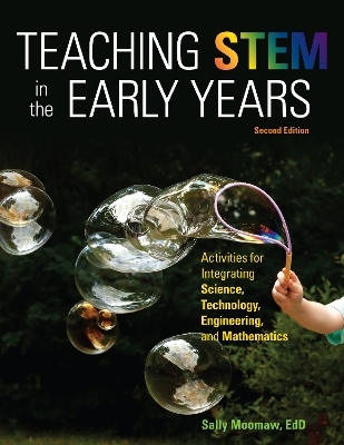 Teaching STEM in the Early Years - Sally Moomaw