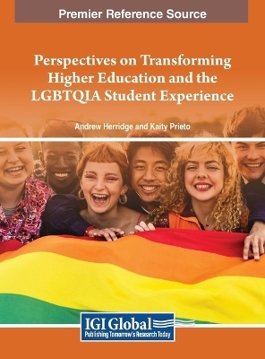 Perspectives on Transforming Higher Education and the LGBTQIA Student Experience - 