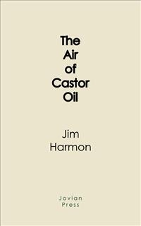 The Air of Castor Oil - Jim Harmon
