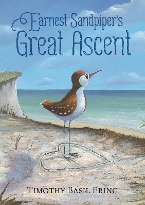 Earnest Sandpiper&rsquo;s Great Ascent - Timothy Basil Ering