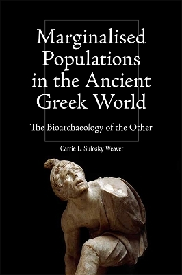Marginalised Populations in the Ancient Greek World - Carrie L. Sulosky Weaver