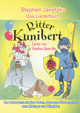 Ritter Kunibert - 20 fr&ouml;hliche Kinderlieder f&uuml;rs ganze Jahr - Stephen Janetzko