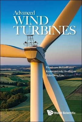 Advanced Wind Turbines - Teik-Cheng Lim, Palanisamy Mohan Kumar, Sivalingam Krishnamoorthi