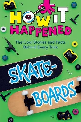 How It Happened! Skateboards - Paige Towler