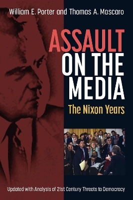 Assault on the Media - William Earl Porter, Thomas A. Mascaro