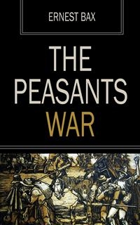The Peasants War - Ernest Bax