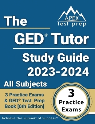 The GED Tutor Study Guide 2023 - 2024 All Subjects - J M Lefort