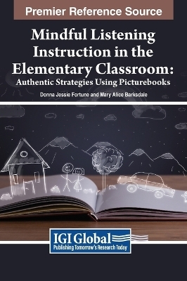 Mindful Listening Instruction in the Elementary Classroom: Authentic Strategies Using Picturebooks