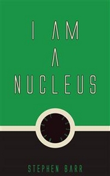 I Am A Nucleus - Stephen Barr