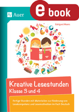 Kreative Lesestunden Klasse 3 und 4 - Edelgard Moers