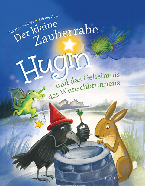 Der kleine Zauberrabe HUGIN und das Geheimnis des Wunschbrunnens - Renate Kauderer