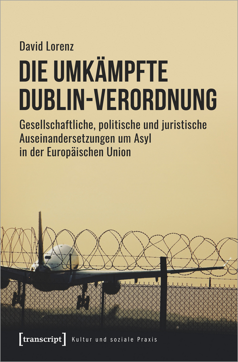 Die umk&auml;mpfte Dublin-Verordnung - David Lorenz