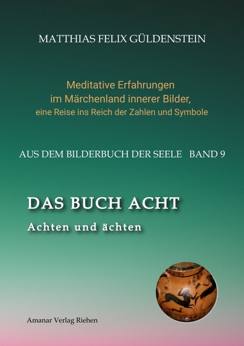 DAS BUCH ACHT; Zauberspr&uuml;che und weise Frauen; Wicca - das K&ouml;nnen der Hexen; Das Grimm-M&auml;rchen vom Aschenputtel; Tauben und andere V&ouml;gel: - Matthias Felix G&uuml;ldenstein