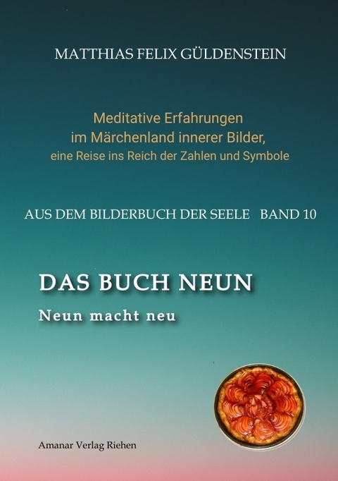 DAS BUCH NEUN; Der Mond als Begleiter; Geb&auml;ren und Backen; Aus dem Wasser fischen; Die oder der alte Weise auf dem Berg; - Matthias Felix G&uuml;ldenstein