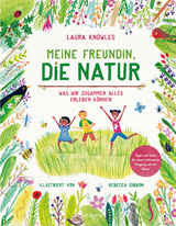 Meine Freundin, die Natur - Laura Knowles