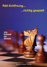 Reti-Eröffnung - richtig gespielt - Uwe Bekemann, Jerzy Konikowski