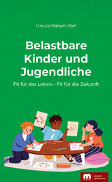 Belastbare Kinder und Jugendliche - Ursula H&auml;berli-Nef